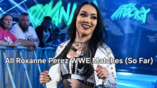 All Roxanne Perez WWE Matches (So Far) #wwe
