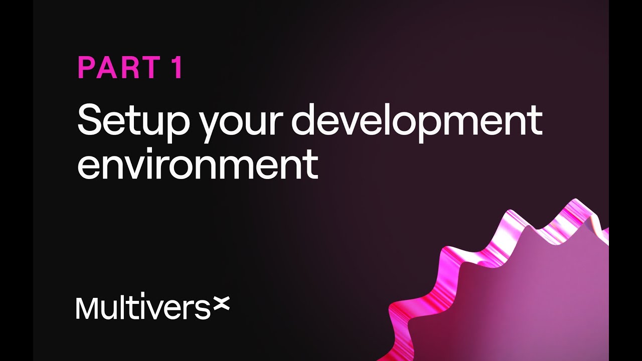 Part 1: Setup your development environment