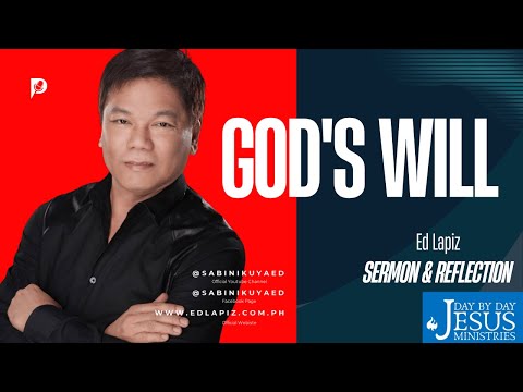 Ed Lapiz – God’s Will | Full Message (Must Watch!) 🙏 - Official YouTube Channel ©2014-2026