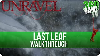 Unravel - Chapter 11 (Last leaf) Walkthrough (No Secrets here - no misc. Achievement / Trophy)