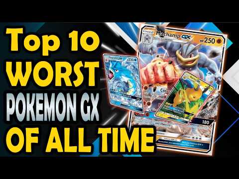 Top 10 Worst Pokemon GX in the TCG