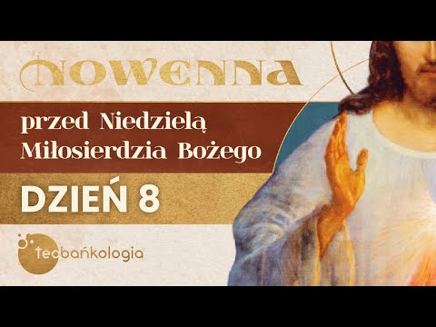 Nowenna do Miłosierdzia Bożego | DZIEŃ 8 | Modli się ks. Teodor