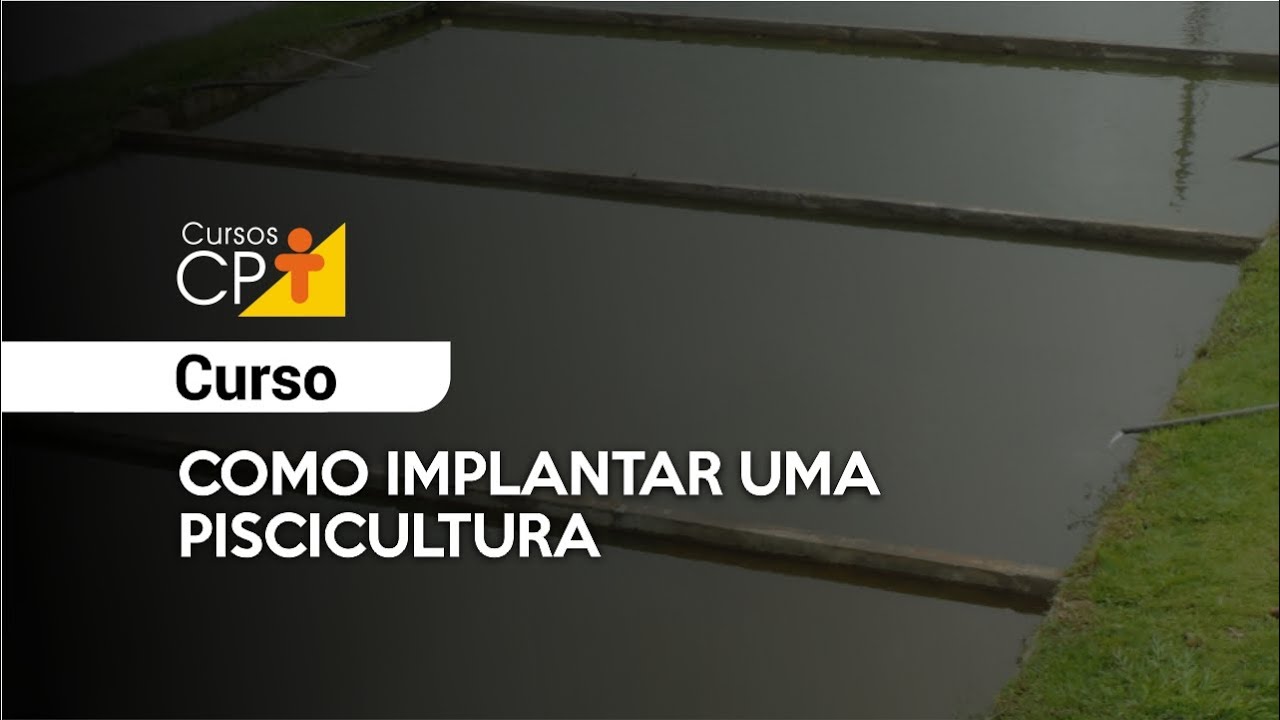 Curso a Distância Criação de Peixes - Como Implantar uma Piscicultura CPT