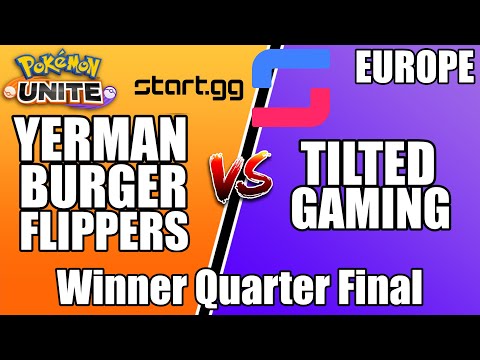 Yerman Burger Flippers vs Tilted Gaming - EU $2000 StartGG WB Quarter Final Pokemon Unite Tournament
