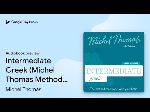 Intermediate Greek (Michel Thomas Method) -… by Michel Thomas · Audiobook preview