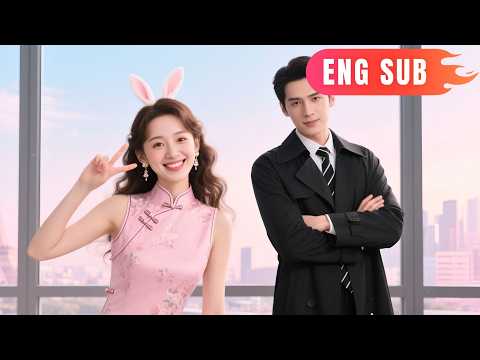[ENG SUB]✨They Were Destined in a Past Life—Now This Sleepy Bunny Fairy Is Back to  Her Man！#drama