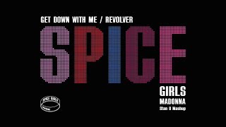 Spice Girls x Madonna - Get Down With Me / Revolver (Stan O Mashup)