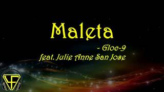 Maleta - Gloc 9 feat  Julie Anne San Jose (Lyrics Video)