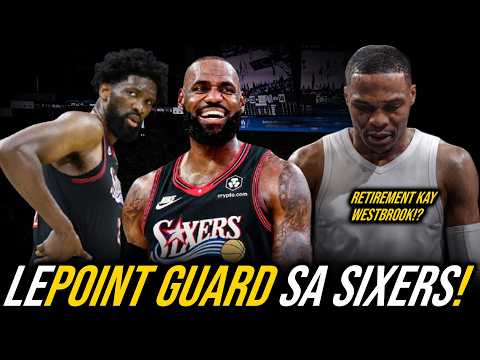 Lebron James sa Sixers MAGLALARO, Pero Bakit sa New York MagStay?! | Pwersahan Retirement kay Russ?!