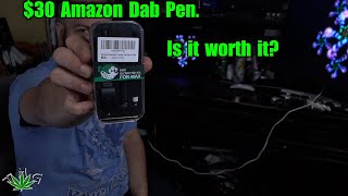 $30 Amazon Dab Pen.  Is it worth it