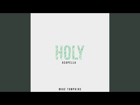 Download Mike Tompkins - Holy (Acapella) MP3
