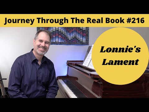 Lonnie's Lament: Journey Through The Real Book #216 (Jazz Piano Lesson)