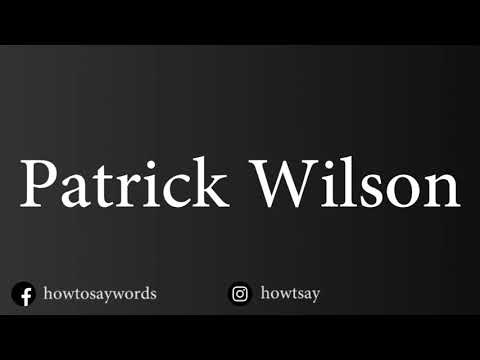 How To Pronounce Patrick Wilson