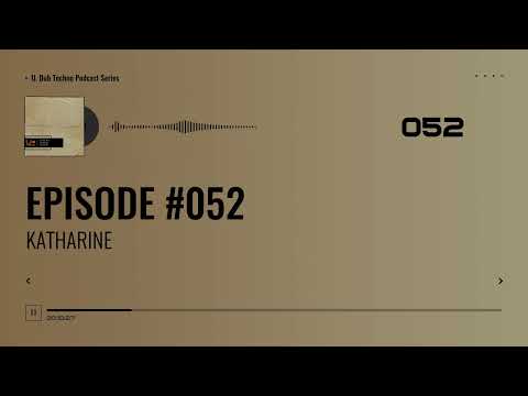 EPISODE 052 - KATHARINE #deep #dub #tech #techno #dj #minimal #music #series #new #australia #2025