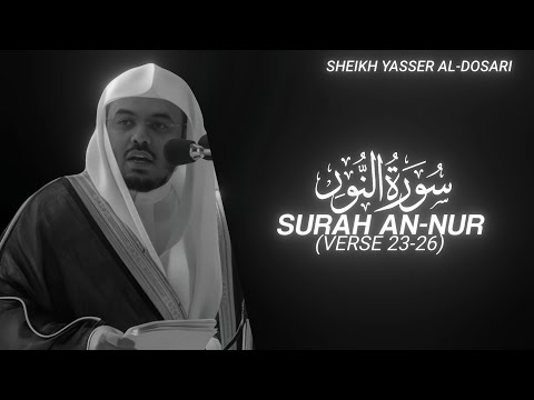 Surah An-Nur (Verse 23-26) -  Sheikh Yaseer Al-Dosari - QURAN is LIFE