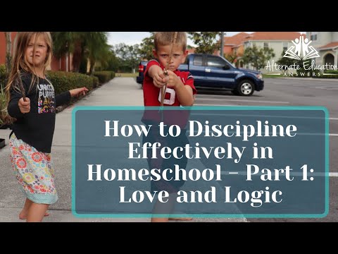How to Discipline Effectively in Homeschool - Part 1: Love and Logic