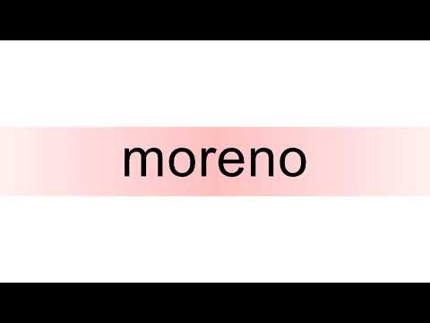 How to pronounce moreno
