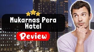 Mukarnas Pera Hotel Istanbul Review - What REALLY Happened