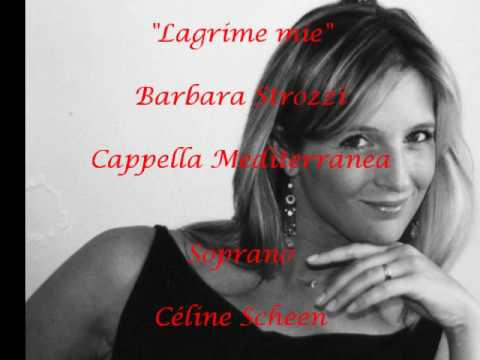 "Lagrime mie" Barbara Strozzi - Cappella Mediterranea - Soprano - Céline Scheen