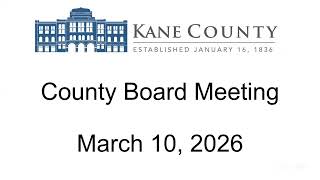 Kane County Board Meeting March 10 2026