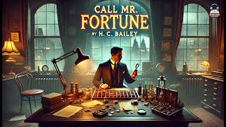🔍✨ Call Mr. Fortune: A Classic Detective Mystery by H. C. Bailey | Full Story ✨🔍