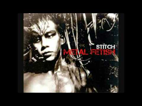 Stitch - Metal Fetish - Industrial Music