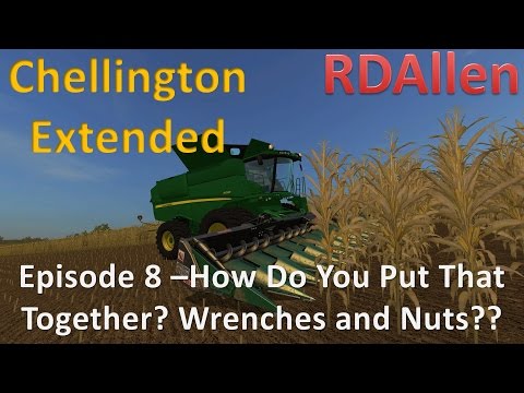 Farming Simulator 15 MP Chellington E8 - How Do You Put That Together?  Wrenches and Nuts?!