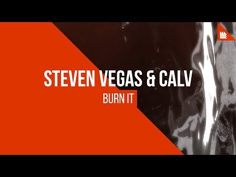 Steven Vegas & CALV - Burn It [FREE DOWNLOAD]