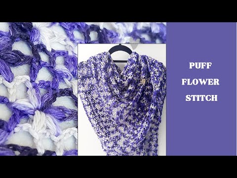Crochet Tutorial: Puffy flower Stitch-Shawl Pattern