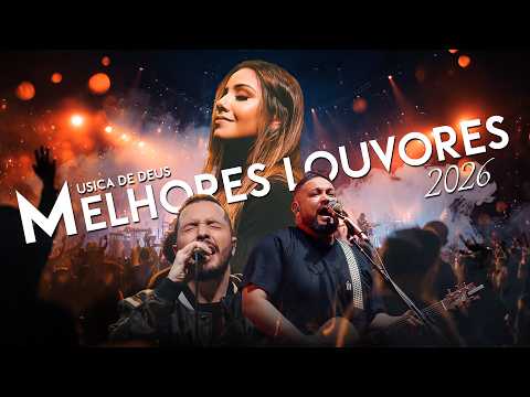 Melhores Louvores 2026, Musica De Deus, Nova Louvores De Adoração, Top Músicas Gospel Mais Tocadas