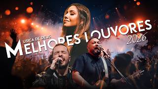 Melhores Louvores 2026, Musica De Deus, Nova Louvores De Adoração, Top Músicas Gospel Mais Tocadas