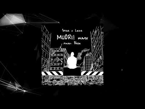 SPAIA X LEDA - MUORI! (PROD. NOZE)
