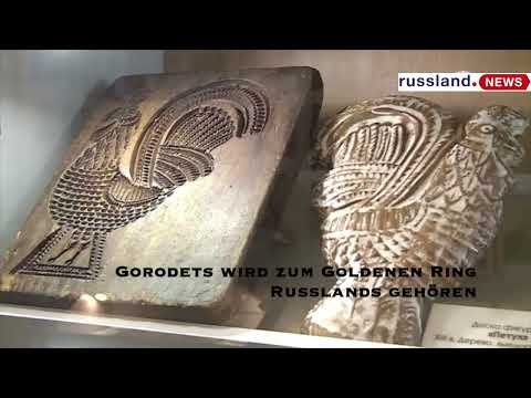 Gorodets wird zum Goldenen Ring Russlands gehören