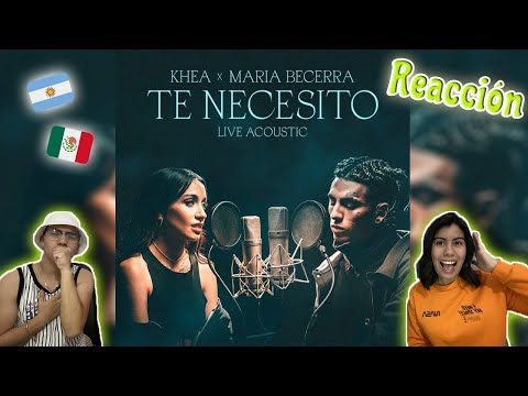 KHEA, Maria Becerra - Te Necesito (Live Acoustic) 🎹💔II MEXICANOS REACCIONAN🇦🇷🇲🇽