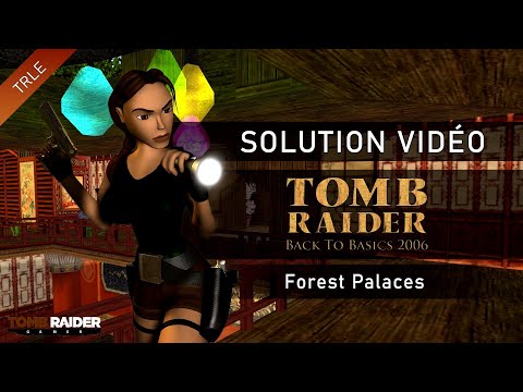 [TRLE] Tomb Raider Back to Basics 2006 : China (Btb2006) - #16 - Forest Palaces