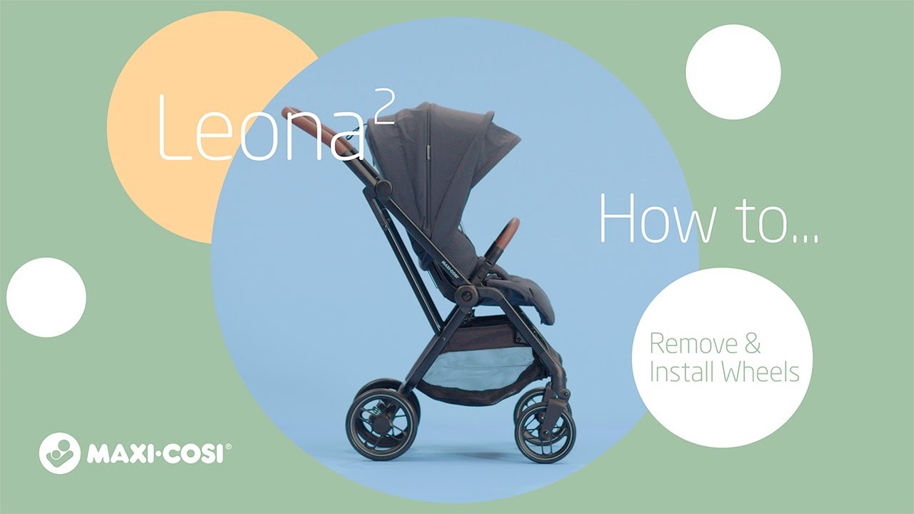 How to remove & install wheels of Maxi-Cosi Leona² pushchair
