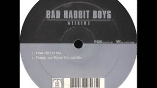 Bad Habit Boys - Weekend (Woody Van Eyden Radical Mix)