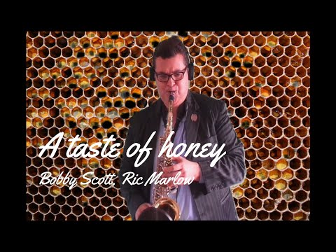 A taste of Honey (Bobby Scott, Ric Marlow).