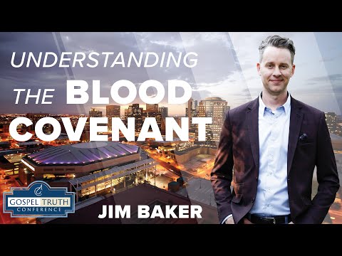 What is the Blood Covenant? - Jim Baker @ GTC Phoenix 2024, Session 2
