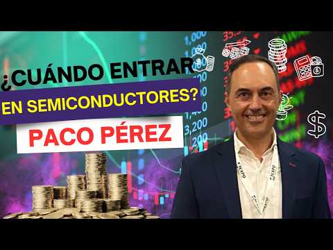 #Consultorio | ¿Cuándo entrar en semiconductores? Con Paco Pérez