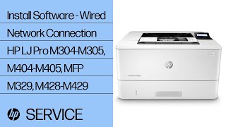 How to Install Software Using a Wired Network Connection (Windows 8 or above) for the HP LaserJet Pro M304-M305, M404-M405, MFP M329, M428-M429 Printers