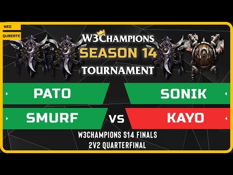 WC3 - W3Champions S14 Finals - 2v2 Quarterfinal: PaTo & Smurf vs Sonik & Kayo