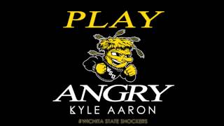 Kyle Aaron - Play Angry Wichita State Basketball