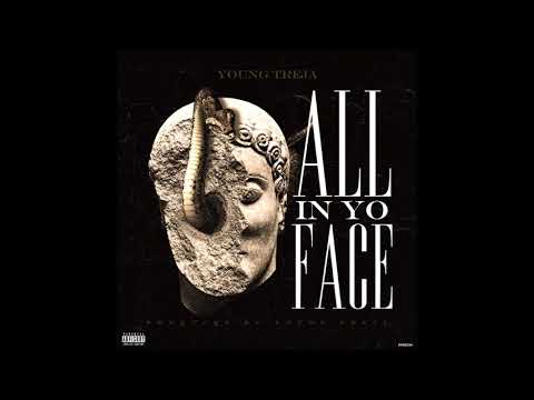 Young Treja - All In Yo Face (Official Audio)