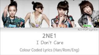 2NE1 (투애니원) - I Don&#39;t Care Colour Coded Lyrics (Han/Rom/Eng)