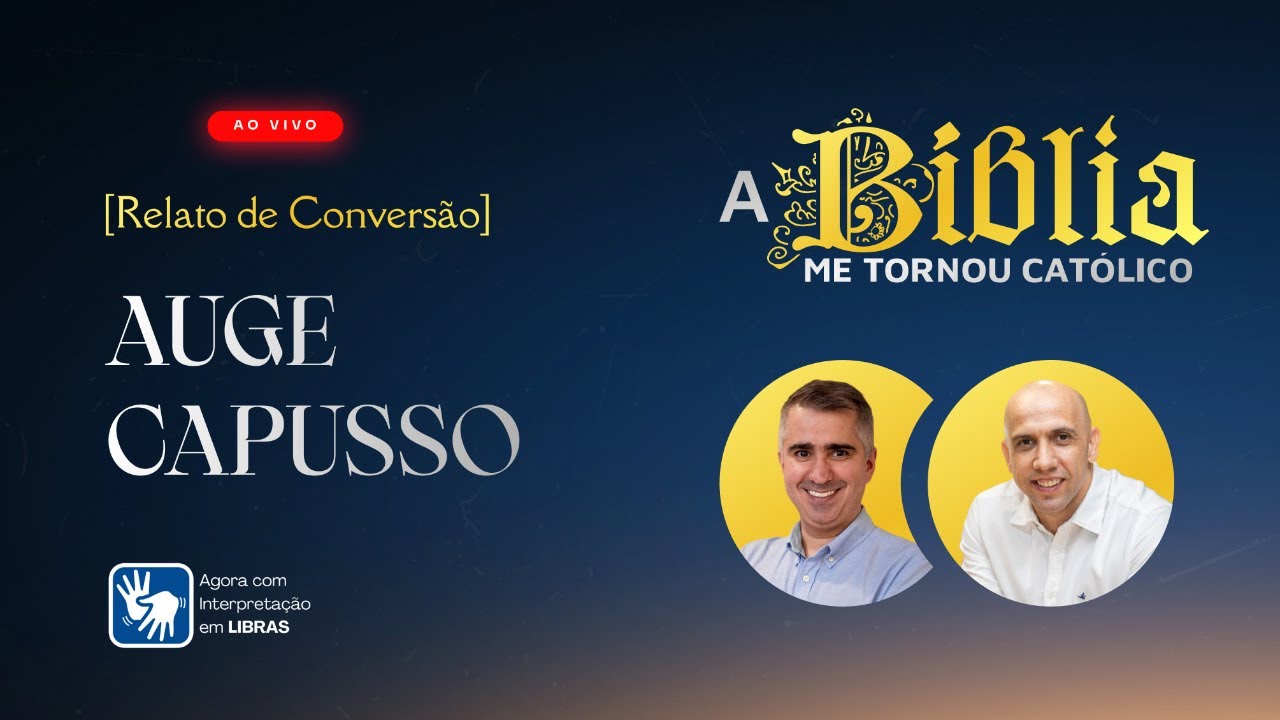 [Por que me tornei católico?] | AUGE CAPUSSO | Ex-protestante