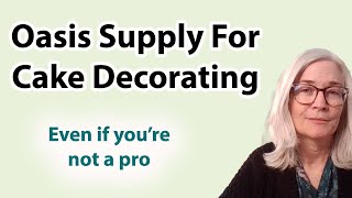 Oasis Supply For Cake Decorating and Baking