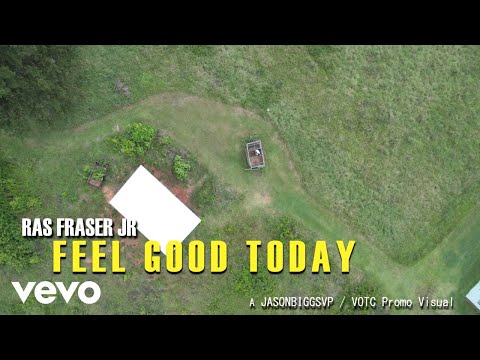 RAS FRASER JR - FEEL GOOD TODAY