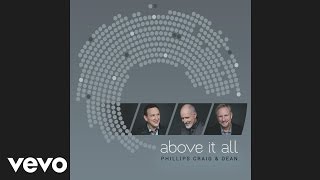 Phillips, Craig &amp; Dean - Jesus, Only Jesus (Official Pseudo Video)