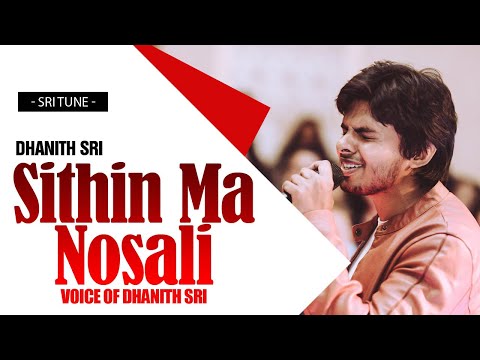 Sithin Ma Nosali - Voice Of Dhanith Sri